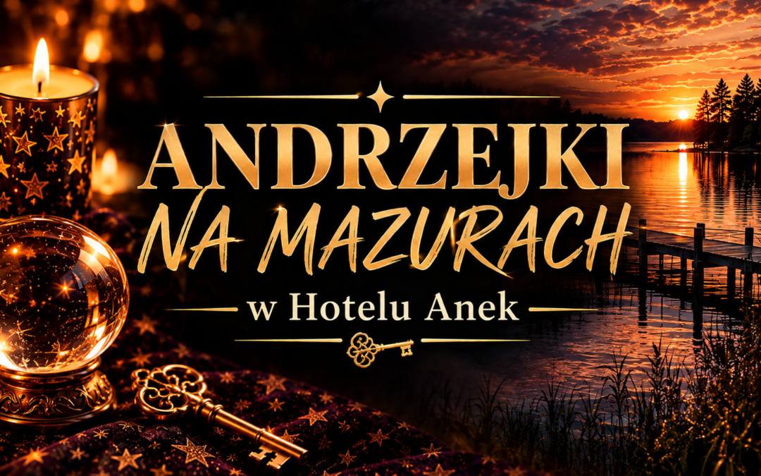 Andrzejki na Mazurach- Hotel Anek